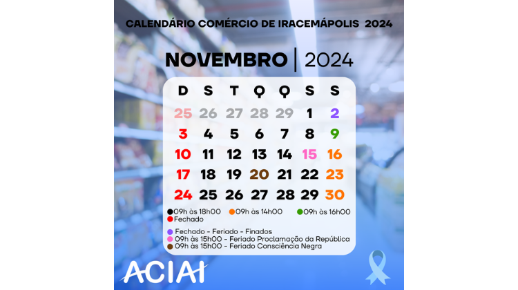 Notícia: ATENÇÃO PARA O HORÁRIO DE FUNCIONAMENTO DO COMÉRCIO DE IRACEMÁPOLIS NESSE MÊS DE NOVEMBRO! 