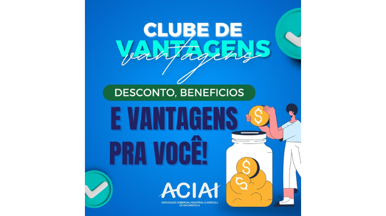 Notícia:  Faça parte do Clube de Vantagens ACIAI!