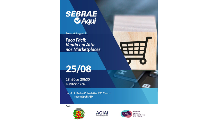 Notícia: Sebrae Aqui Iracemápolis realiza oficina ‘Faça Fácil: Venda em Alta nos Marketplaces’ em 25 de agosto.